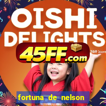 fortuna de nelson wilians advogados